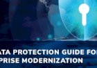 THE DATA PROTECTION GUIDE FOR ENTERPRISE MODERNIZATION