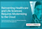 Reinventing Healthcare and Life Sciences Requires Modernizing to the Cloud