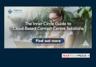 The Inner Circle Guide To Cloud Based Contact Center Solution