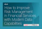 How to Improve Risk Management in Financial Services with Modern Data Capabilities