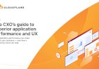 The CXO's Guide to Superior App Performance and UX