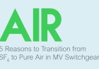 5 Reasons to Transition form SF6 to Pure Air in MV Switchgear