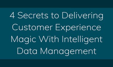 4 Secrets to Delivering Customer Experience Magic