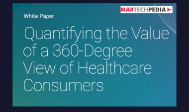 Quantifying the Value of a 360-Degree View of Healthcare Consumers