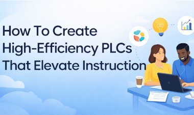 How To Create High-Efficiency PLCs That Elevate Instruction