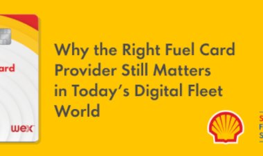 Why the Right Fuel Card Provider Still Matters in Today’s Digital Fleet World