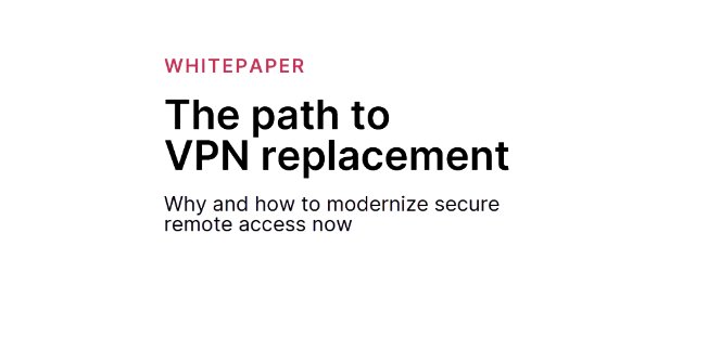 The Path to VPN Replacement