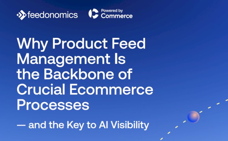 Why Product Feed Management Is the Backbone of Crucial Ecommerce Processes