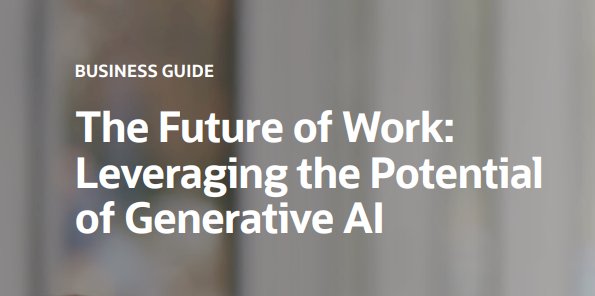 The Future of Work: Unleashing the Potential of Generative AI